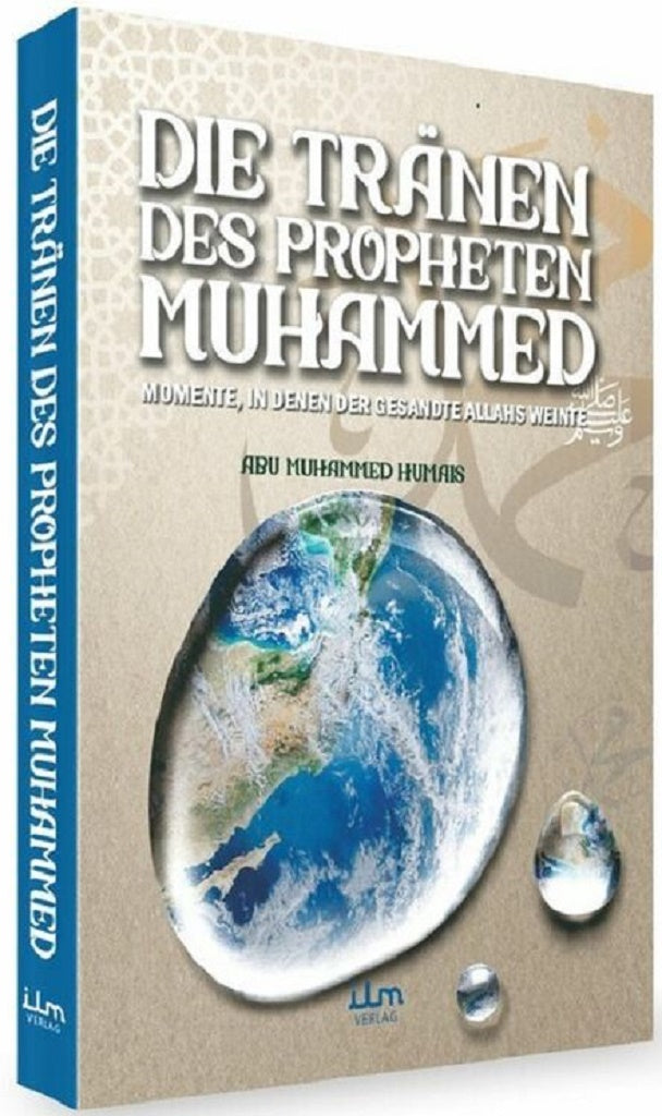 Die Tränen des Propheten, Momente, in denen der Gesandte Allahs weinte