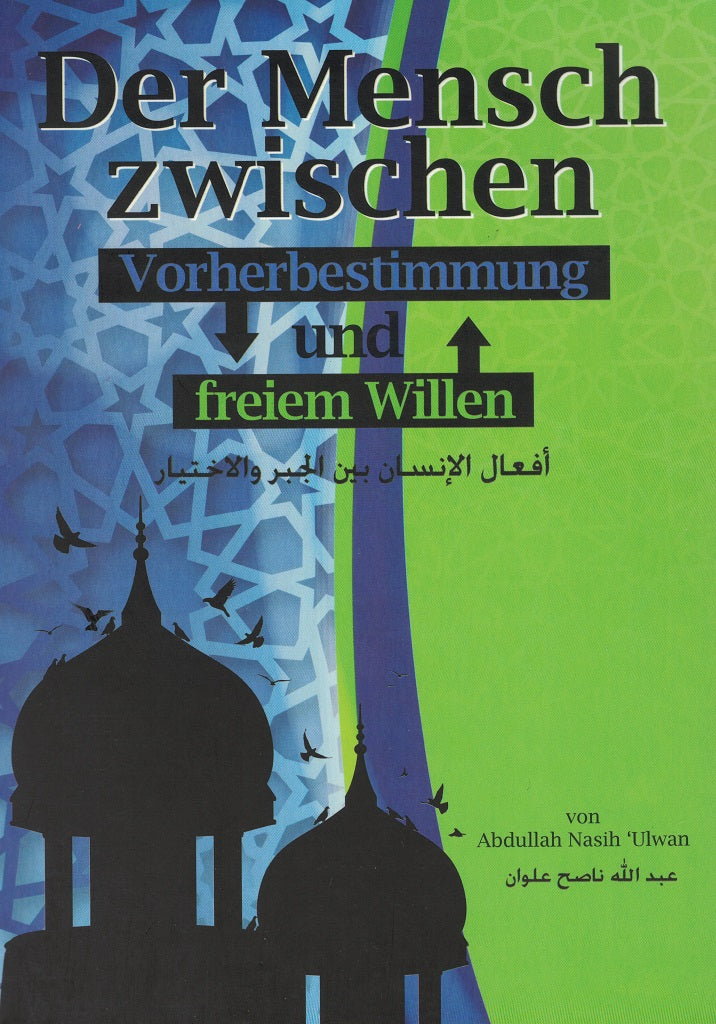 Der Mensch zwischen Vorherbestimmung und freiem Willen