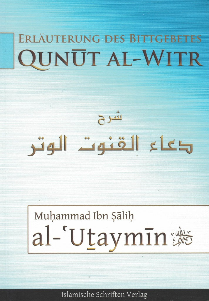 Erläuterung des Bittgebetes Qunût al-Witr