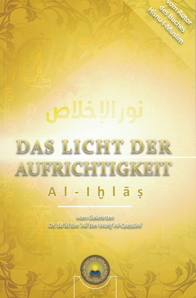 Das Licht der Aufrichtigkeit - Al-Ikhlas
