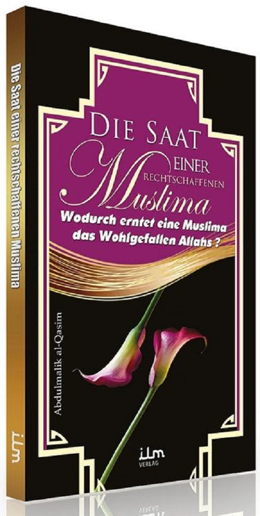 Die Saat einer rechtschaffenen Muslima