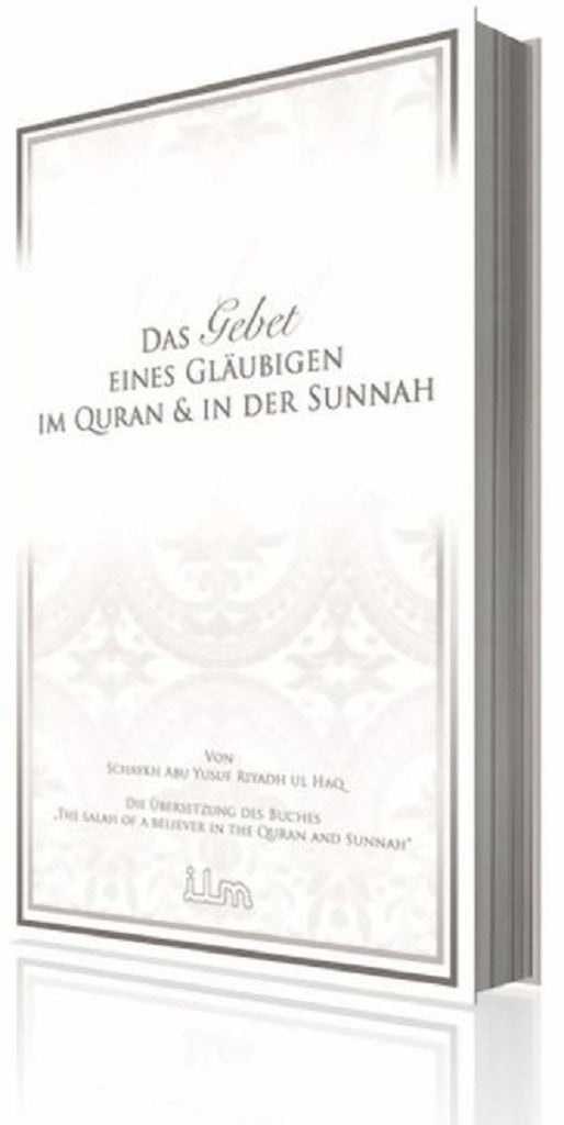 Das Gebet eines Gläubigen im Quran und in der Sunnah