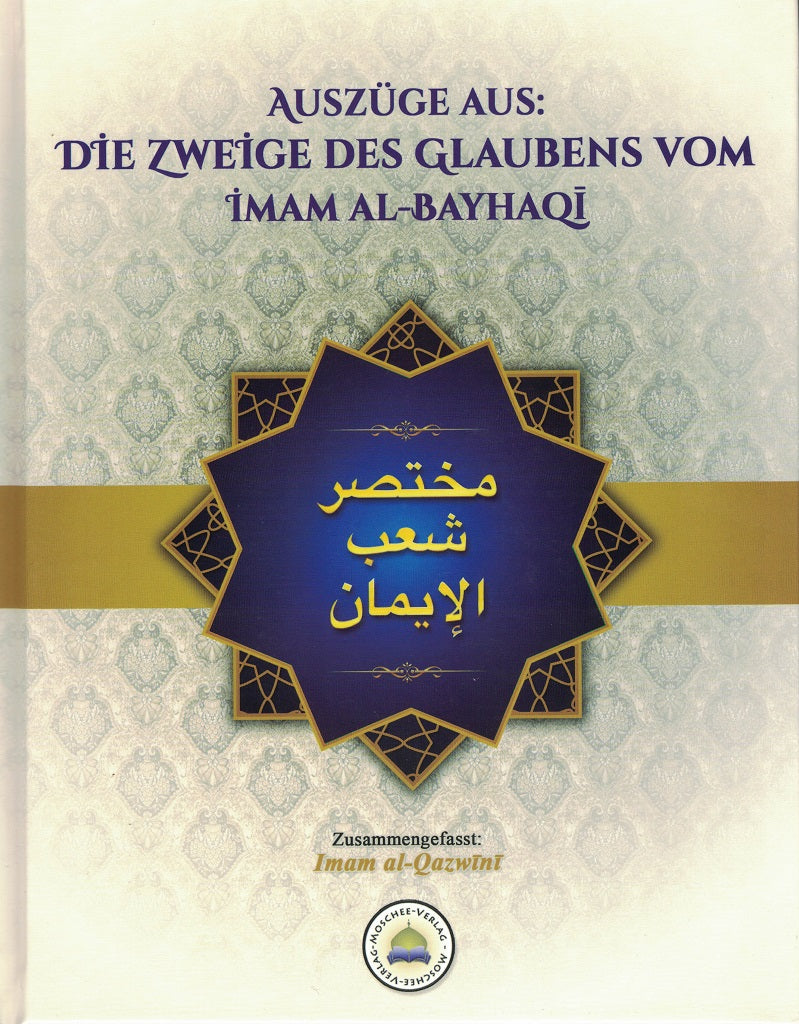 Auszüge aus: Die Zweige des Glaubens vom Imam al-Bayhaqi