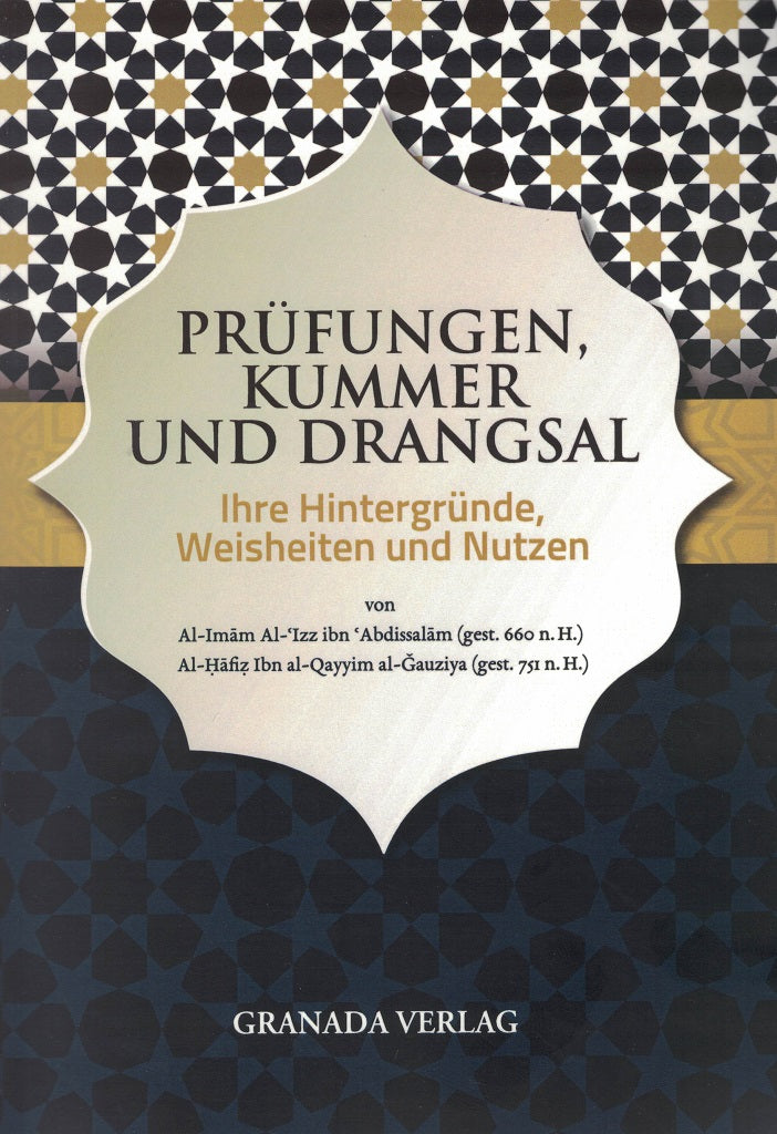 Prüfungen, Kummer und Drangsal - Ihre Hintergründe, Weisheiten und Nutzen