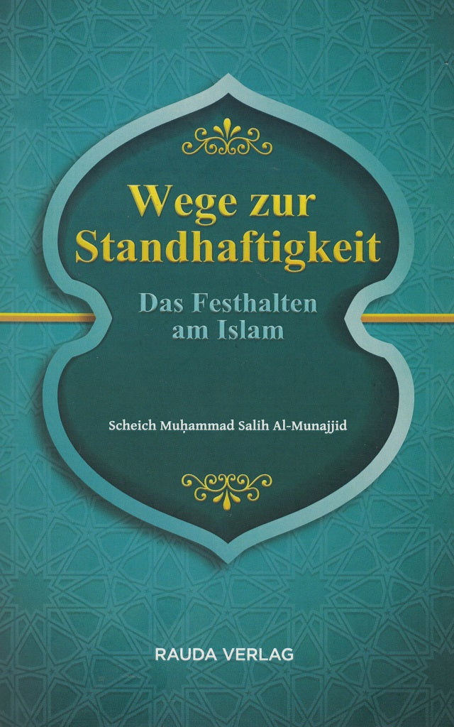 Wege zur Standhaftigkeit - Das Festhalten am Islam