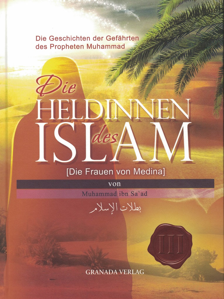 Die Heldinnen des Islam ( Die Frauen von Medina) Gebundene Ausgabe – 2016