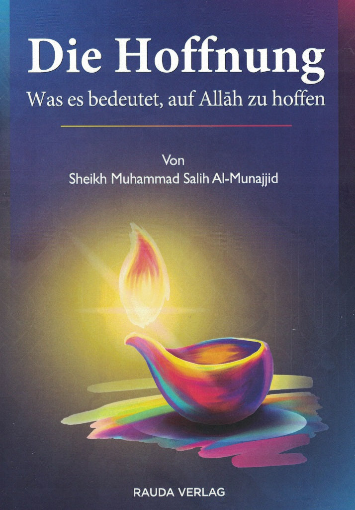 Die Hoffnung - Was es bedeutet auf Allah zu hoffen