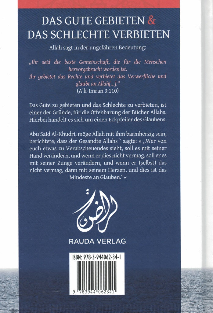 Das Gute Gebieten und das Schlechte verbieten
