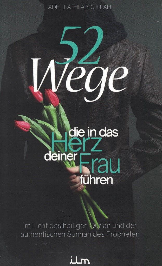 52 Wege, die in das Herz deiner Frau führen