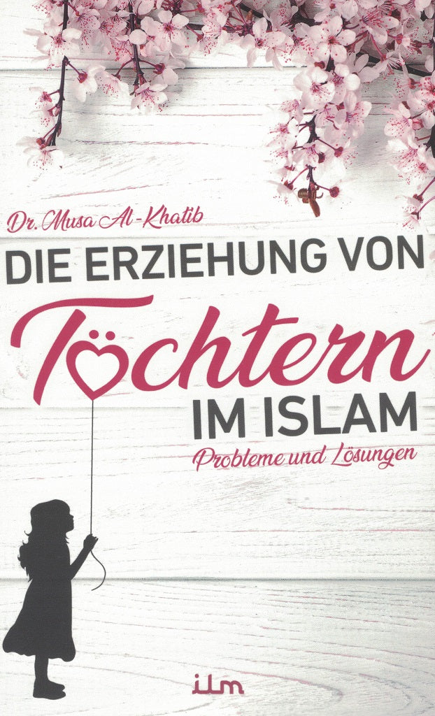 Die Erziehung von Töchtern im Islam - Probleme und Lösungen