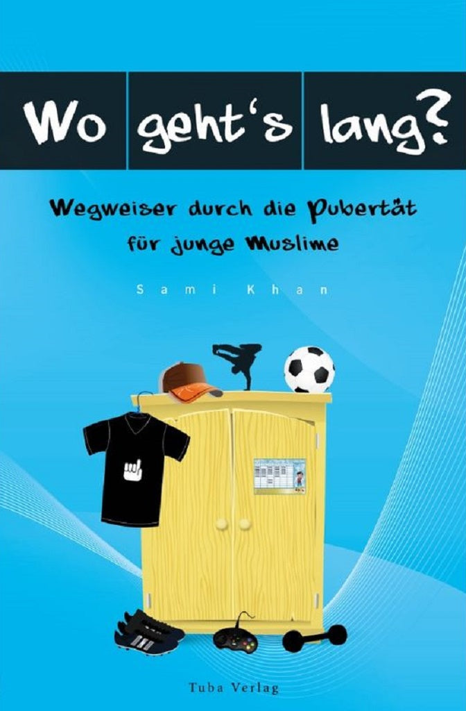 Wo geht´s lang? Wegweiser durch die Pubertät für junge Muslime