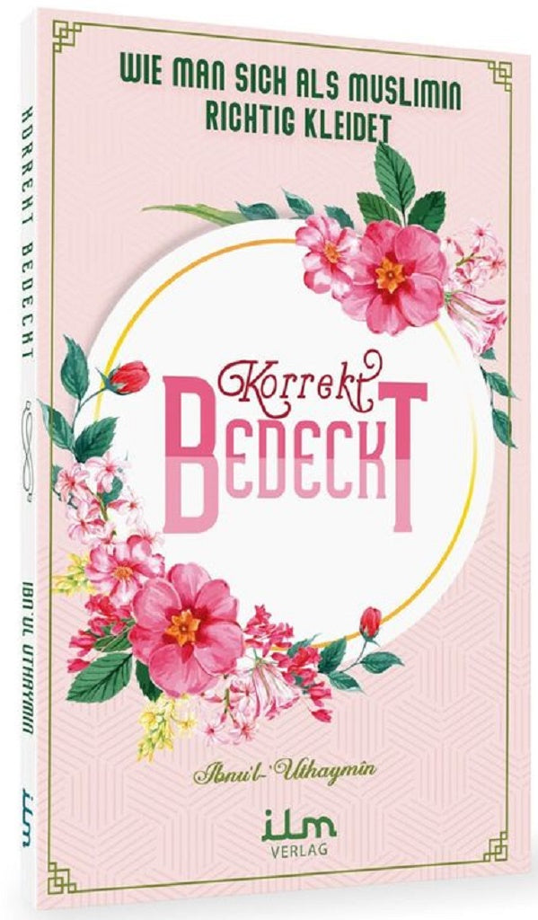Korrekt Bedeckt - Wie man sich als Muslimin richtig kleidet