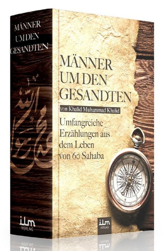 Männer um den Gesandten - Umfangreiche Erzählungen aus dem Leben von 60 Sahaba
