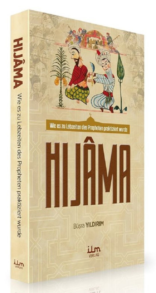 Hijama - Wie es zu Lebzeiten des Propheten praktiziert wurde