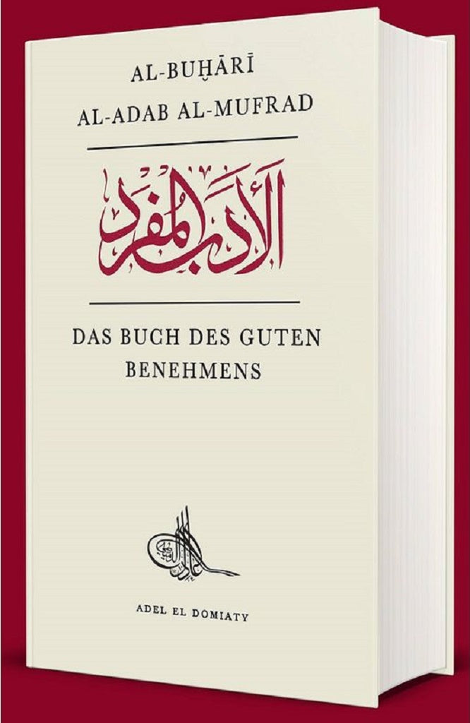Al-Adab Al-Mufrad - Das Buch des guten Benehmens - Al Bukhari
