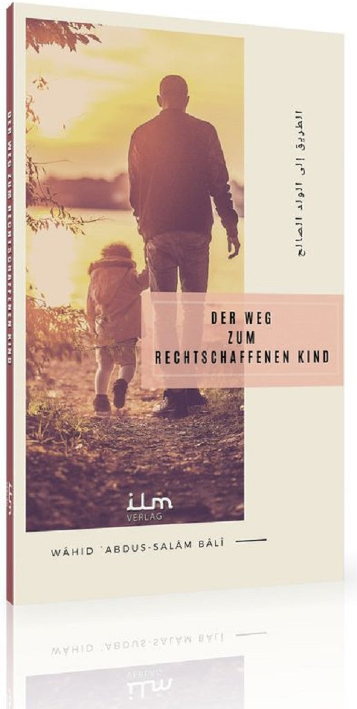 Der Weg zum rechtschaffenen Kind