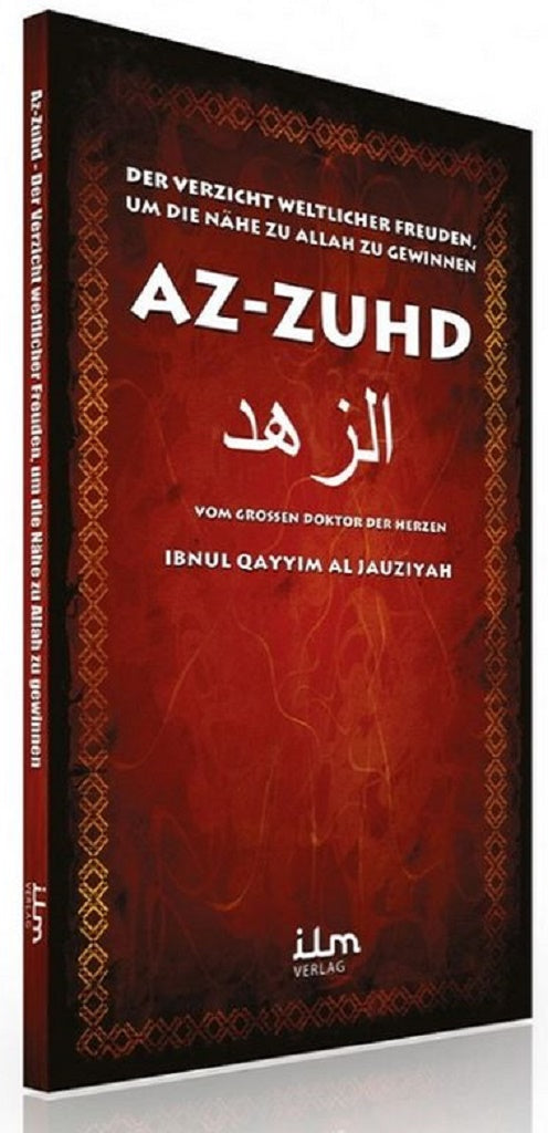 Az-Zuhd - Der Verzicht weltlicher Freuden, um die Nähe zu Allah zu gewinnen