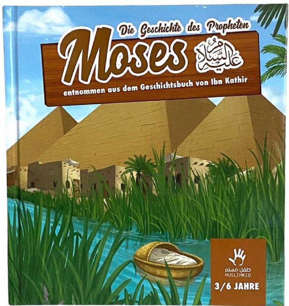 Die Geschichte des Propheten Moses as. (3-6 Jahre)