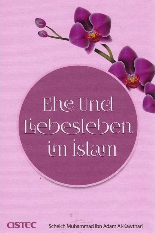 Ehe und Liebesleben im Islam