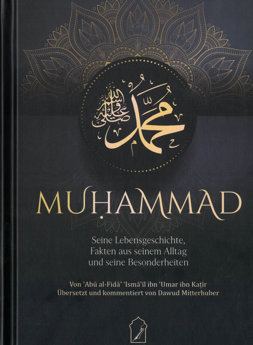 Muhammad - Seine Lebensgeschichte, Fakten aus seinem Alltag und seine Besonderheiten