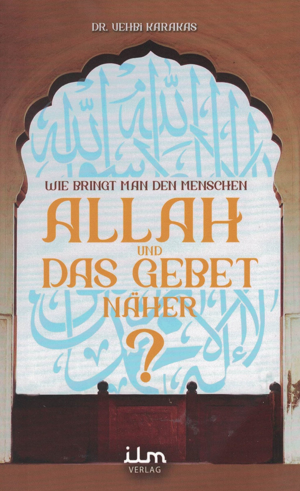 Wie bringt man den Menschen Allah und das Gebet näher?