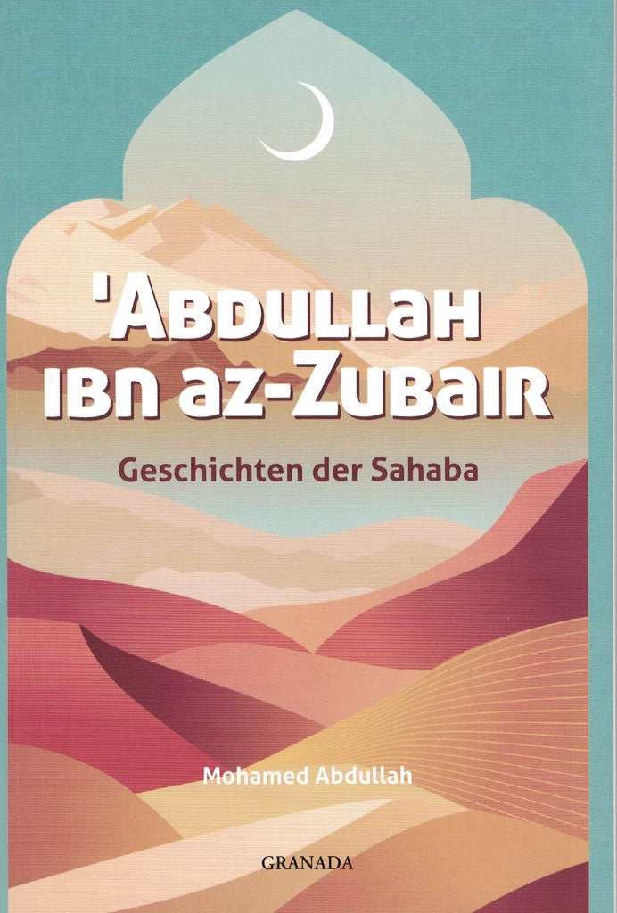 Geschichten der Sahaba: Abdullah Ibn az-Zubair
