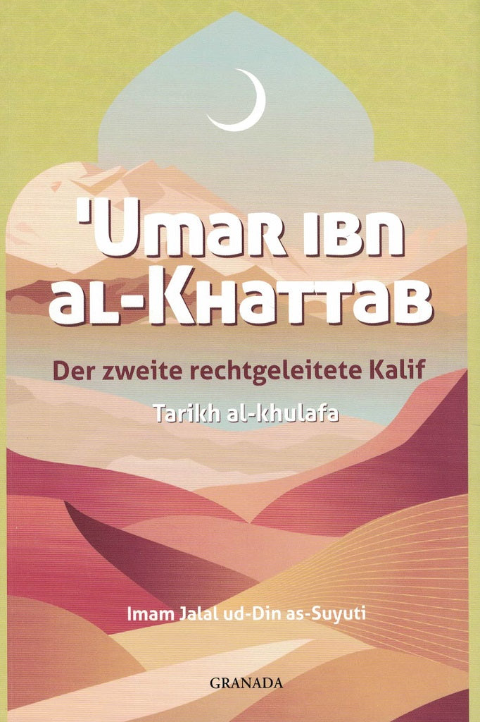 Umar Ibn al-Khattab, der zweite rechtgeleitete Kalif