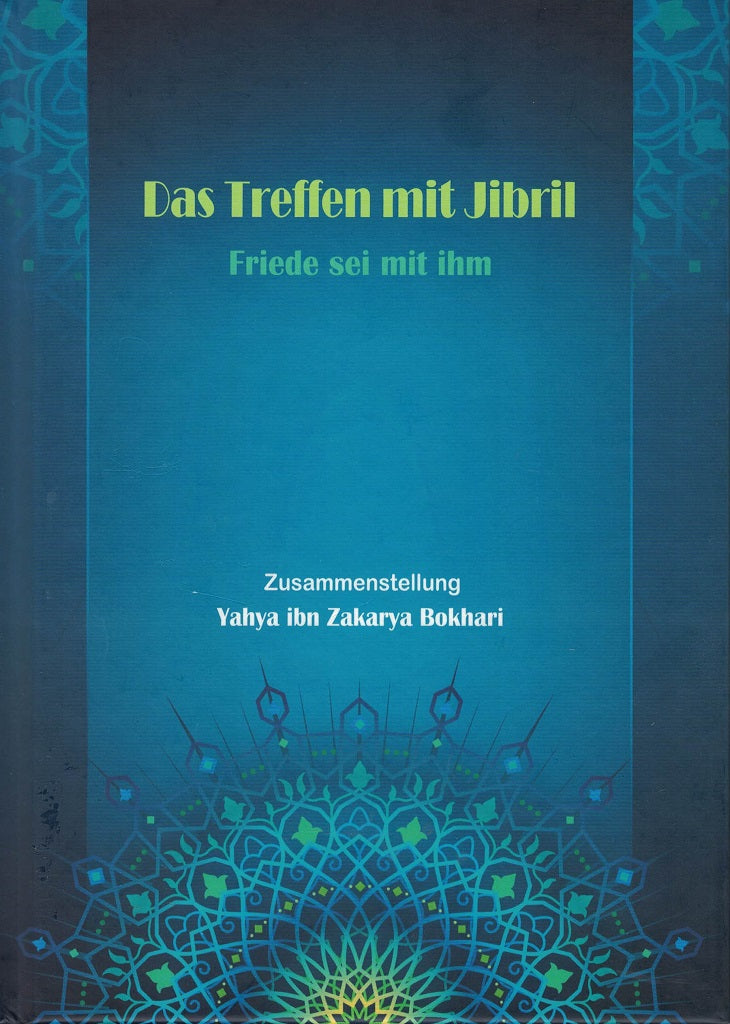 Das Treffen mit Jibril (Friede sei mit ihm)