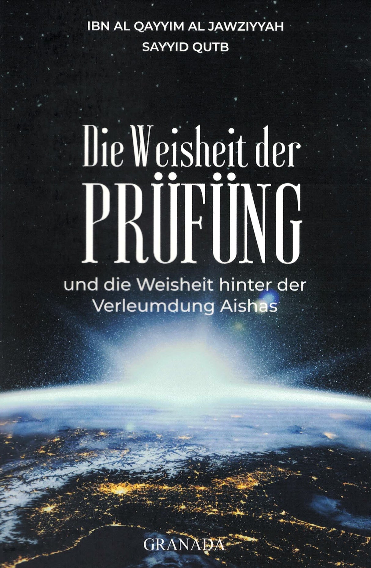 Die Weisheit der Prüfung und die Weisheit hinter der Verleumdung Aishas