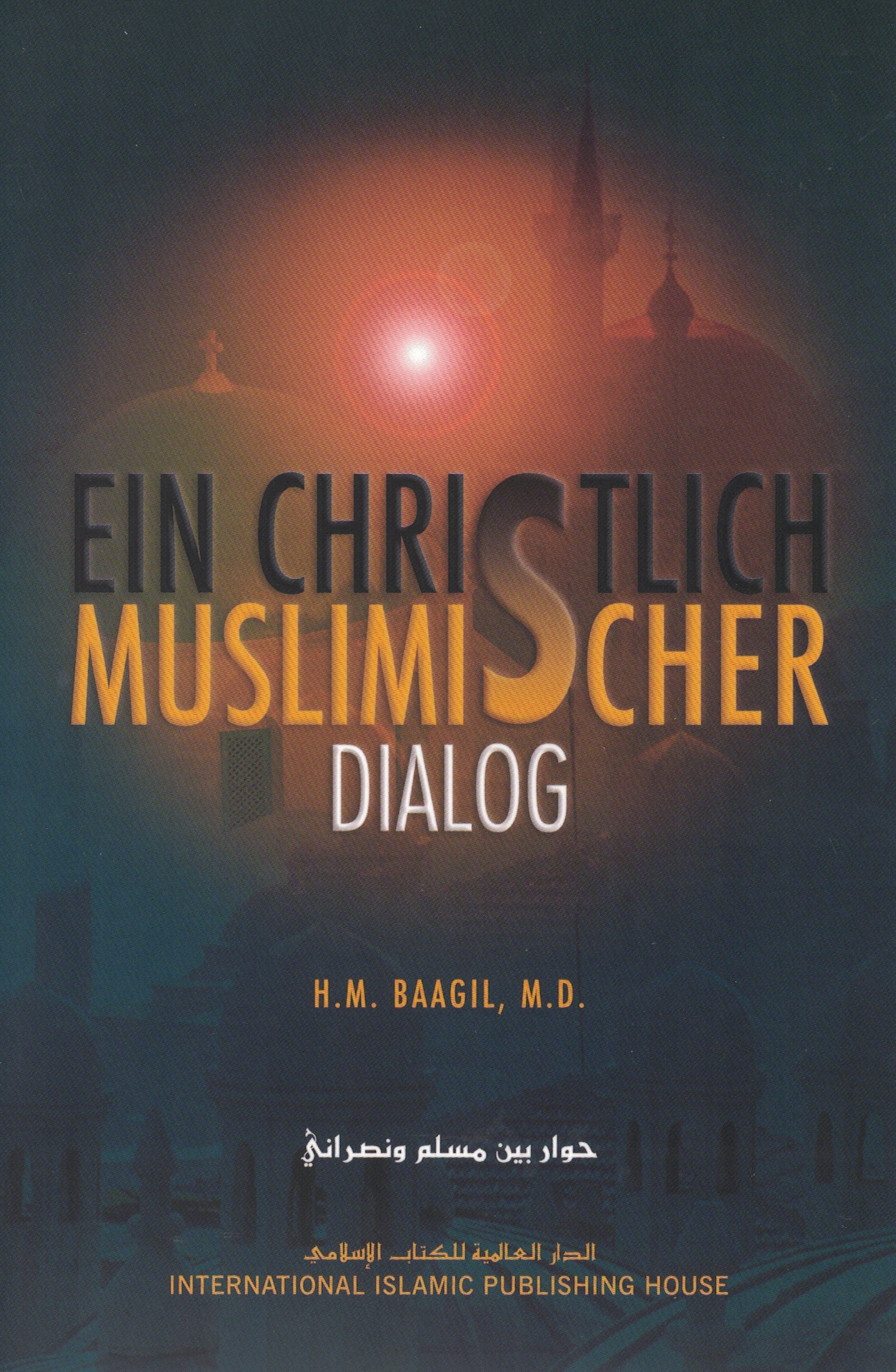 Ein Christlich - Muslimischer Dialog