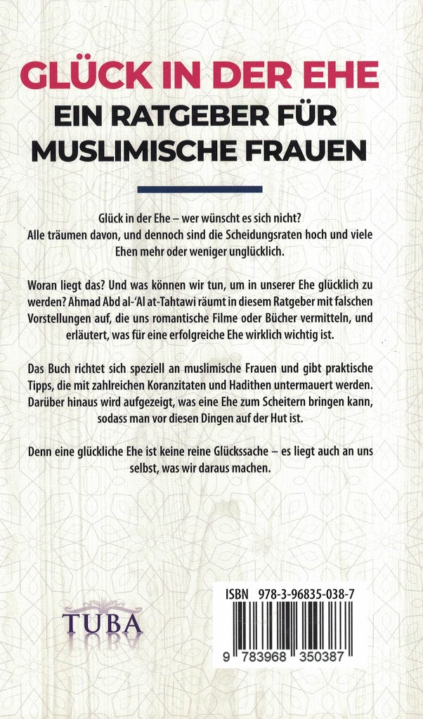 Glück in der Ehe - Ein Ratgeber für muslimische Frauen