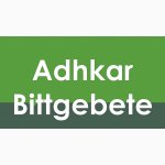 Bittgebete/Adhkar