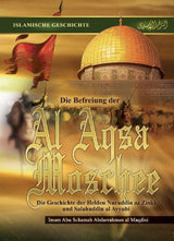 Die Befreiung der Al Aqsa Moschee - Die Helden Nuruddin az Zinki und Salahuddin al Ayyubi