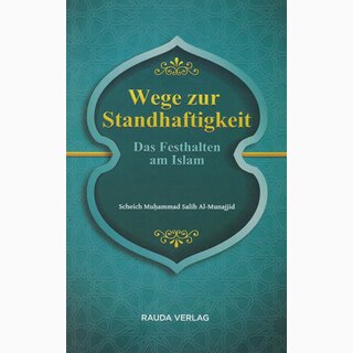 Wege zur Standhaftigkeit - Das Festhalten am Islam