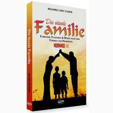 Die ideale Familie - Familiäre Tugenden & Werte nach dem...