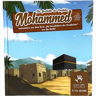 Die Geschichte des Propheten Mohammed sas. (3-6 Jahre)