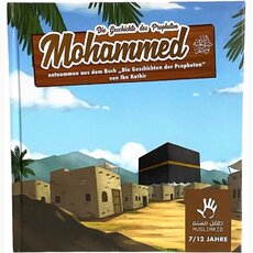 Die Geschichte des Propheten Mohammed sas. (3-6 Jahre)