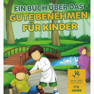 Ein Buch über das gute Benehmen für Kinder (7-12 Jahre)