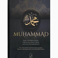 Muhammad - Seine Lebensgeschichte, Fakten aus seinem...