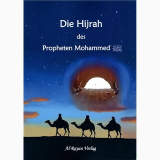 Die Hijrah des Propheten Mohammed s.s.
