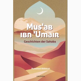 Geschichten der Sahaba: Musab Ibn Umair