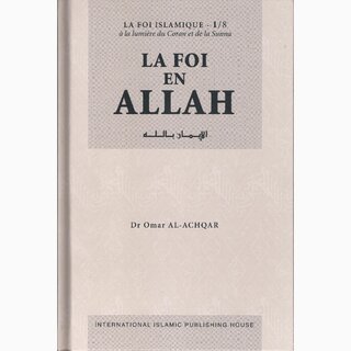 La Foi en Allah &ndash; Série: la Foi islamique 1/8 (French)