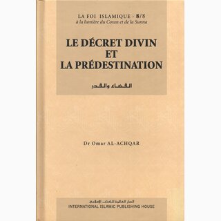Le Décret Divin et la Prédestination &ndash; Série: la Foi islamique 8/8 (French)
