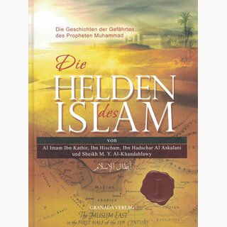 Die Helden des Islam - Die Geschichten der Gefährten des Propheten Muhammad 2. Auflage